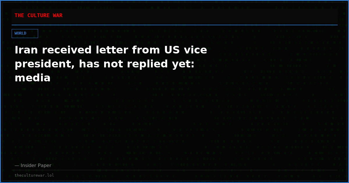 Iran received letter from US vice president, has not replied yet: media