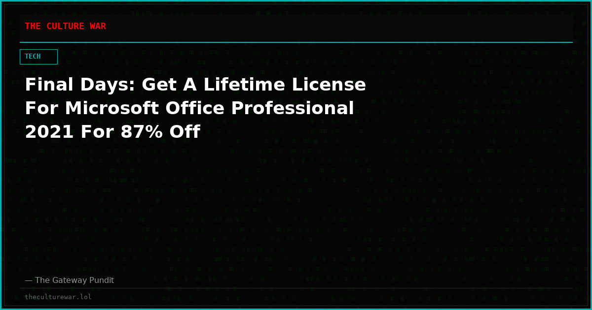 Final Days: Get A Lifetime License For Microsoft Office Professional 2021 For 87% Off