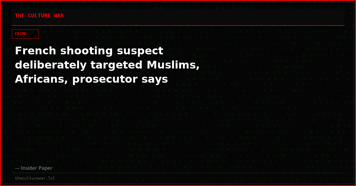 French shooting suspect deliberately targeted Muslims, Africans, prosecutor says