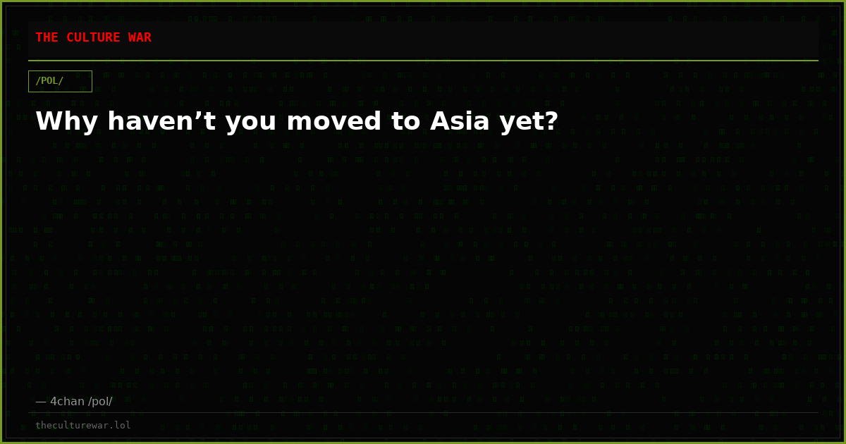 Why haven’t you moved to Asia yet?