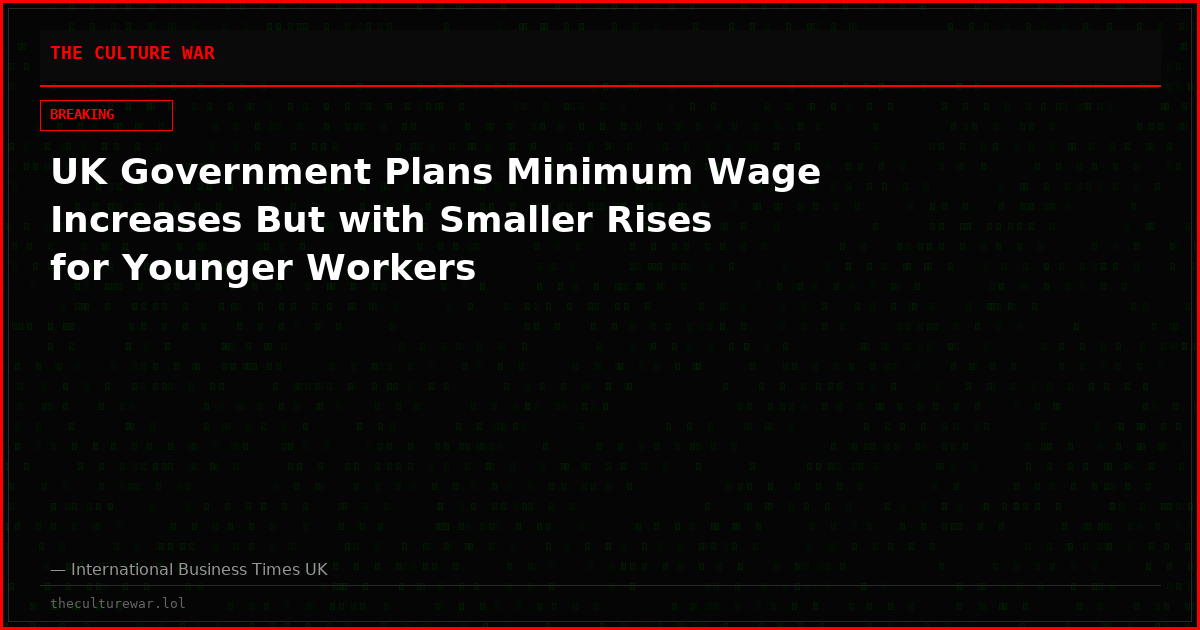 UK Government Plans Minimum Wage Increases But with Smaller Rises for Younger Workers