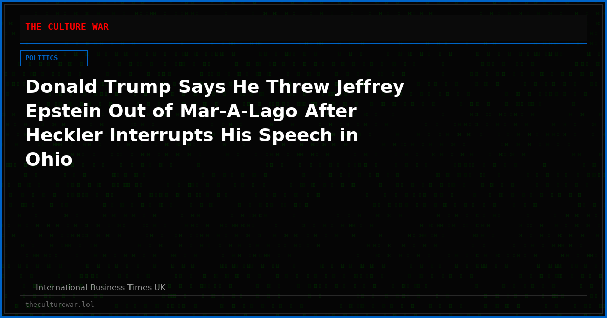 Donald Trump Says He Threw Jeffrey Epstein Out of Mar-A-Lago After Heckler Interrupts His Speech in Ohio