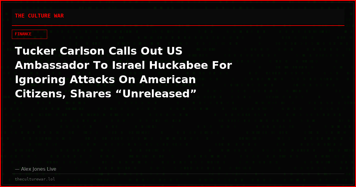 Tucker Carlson Calls Out US Ambassador To Israel Huckabee For Ignoring Attacks On American Citizens, Shares “Unreleased” Footage Of Brutal Assault By Israeli “Settlers”