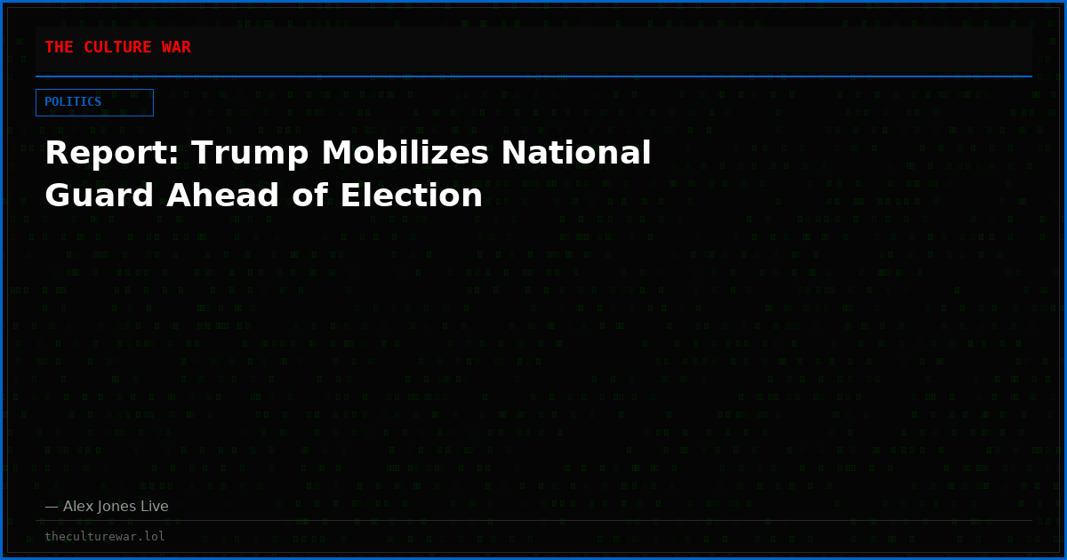 Report: Trump Mobilizes National Guard Ahead of Election