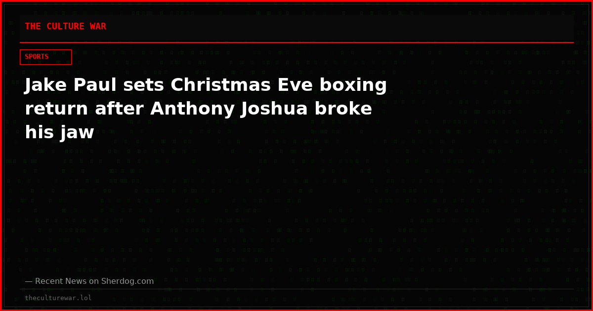 Jake Paul sets Christmas Eve boxing return after Anthony Joshua broke his jaw