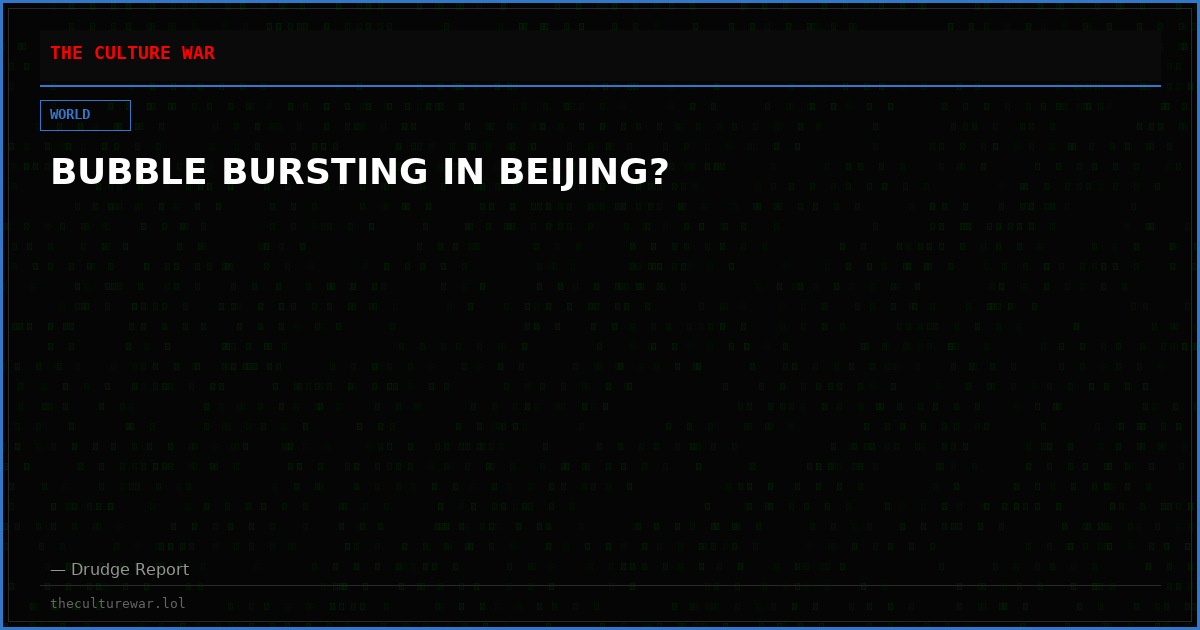 BUBBLE BURSTING IN BEIJING?