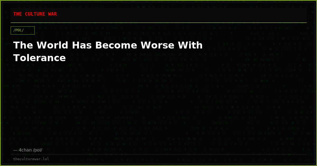 The World Has Become Worse With Tolerance
