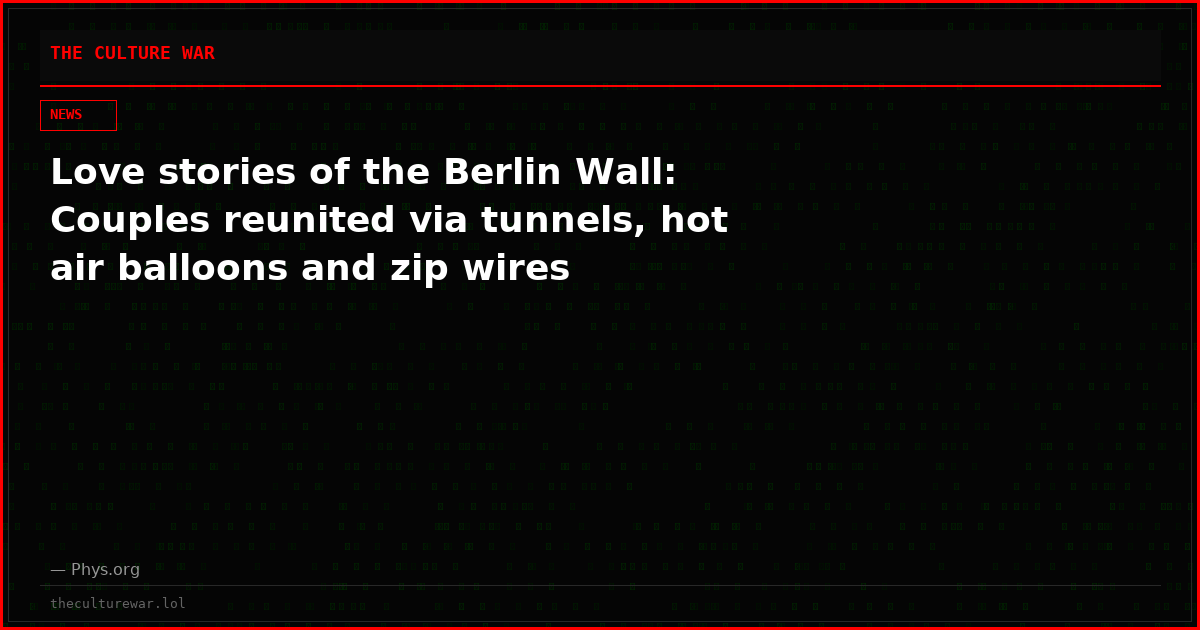 Love stories of the Berlin Wall: Couples reunited via tunnels, hot air balloons and zip wires