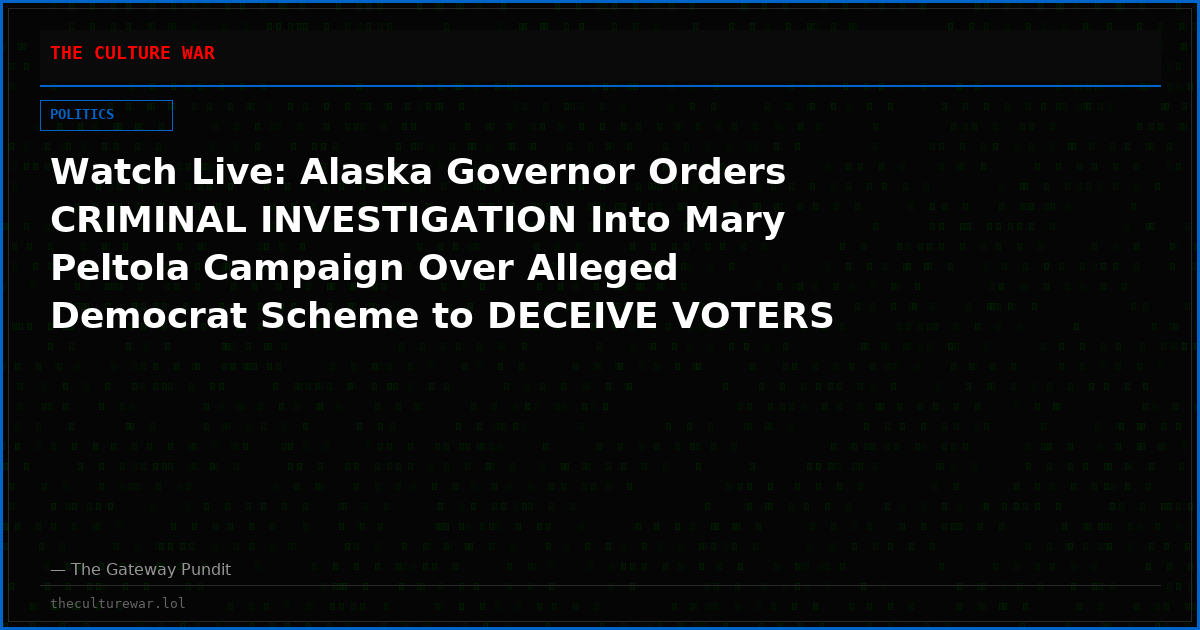 Watch Live: Alaska Governor Orders CRIMINAL INVESTIGATION Into Mary Peltola Campaign Over Alleged Democrat Scheme to DECEIVE VOTERS With Fake Dan Sullivan Candidate and More! The WAR Zone Podcast With Wayne Allyn Root Presented by The Gateway Pundit