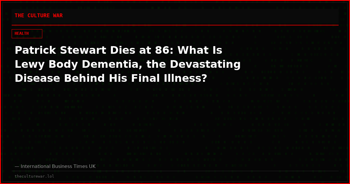 Patrick Stewart Dies at 86: What Is Lewy Body Dementia, the Devastating Disease Behind His Final Illness?