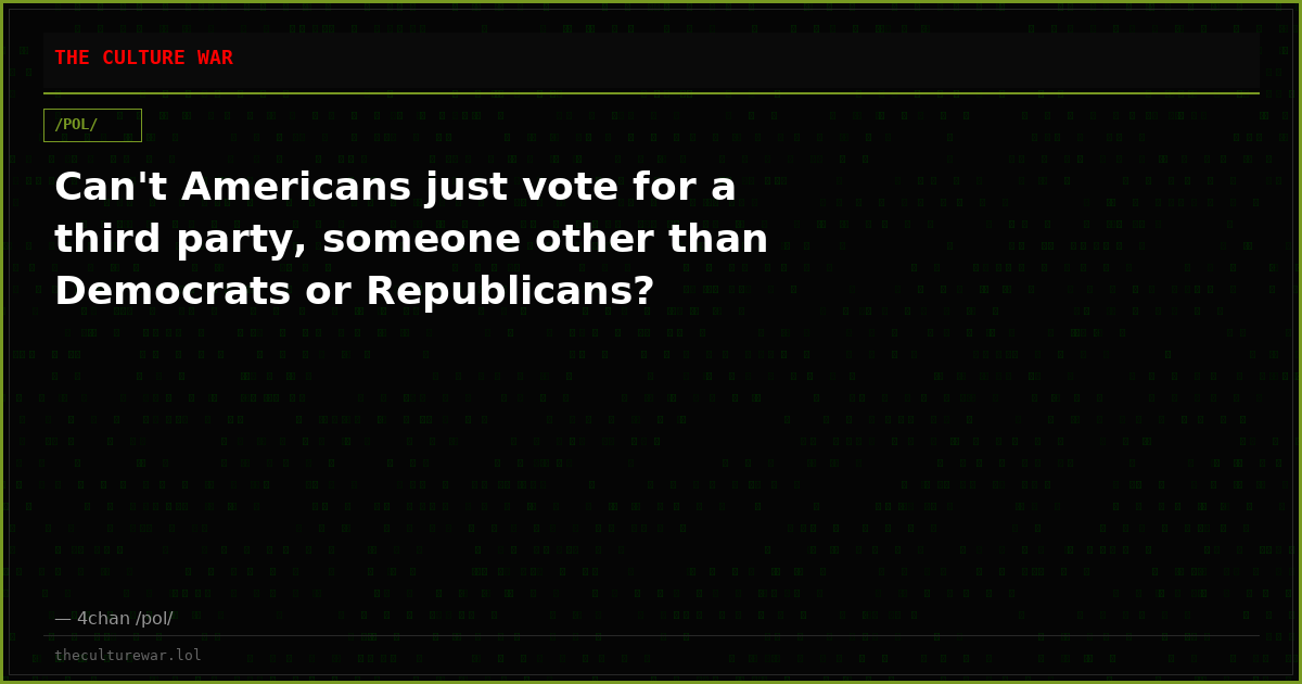 Can't Americans just vote for a third party, someone other than Democrats or Republicans?