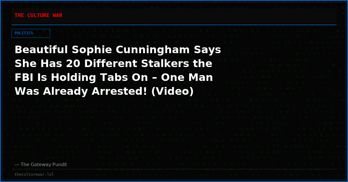 Beautiful Sophie Cunningham Says She Has 20 Different Stalkers the FBI Is Holding Tabs On – One Man Was Already Arrested! (Video)