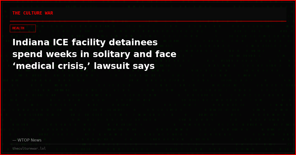 Indiana ICE facility detainees spend weeks in solitary and face ‘medical crisis,’ lawsuit says