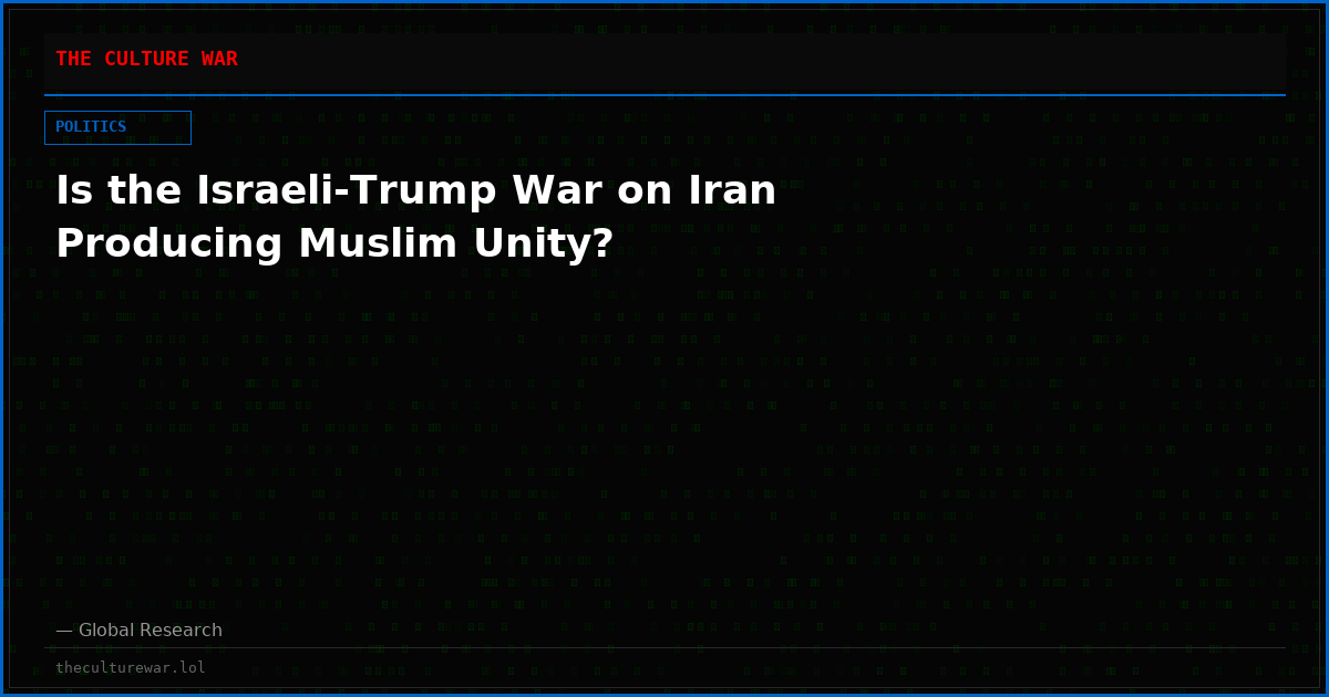 Is the Israeli-Trump War on Iran Producing Muslim Unity?