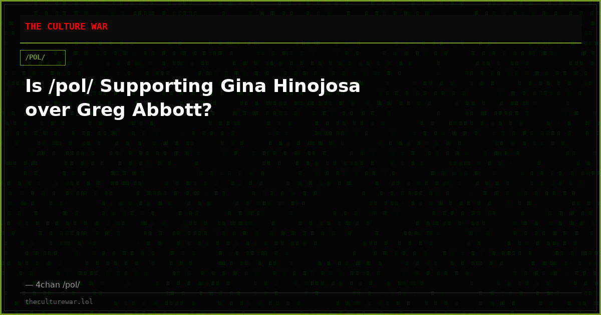 Is /pol/ Supporting Gina Hinojosa over Greg Abbott?