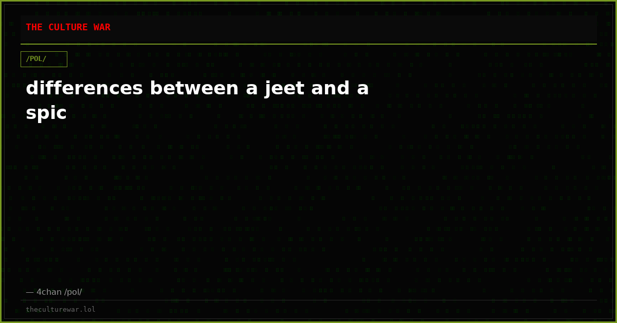 differences between a jeet and a spic