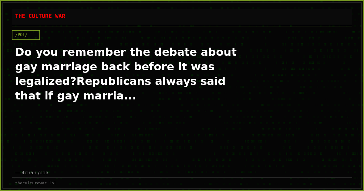 Do you remember the debate about gay marriage back before it was legalized?Republicans always said that if gay marria...