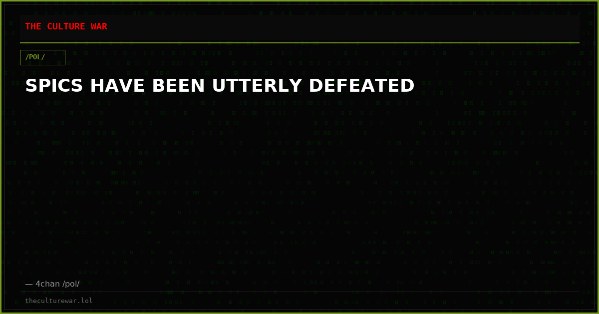 SPICS HAVE BEEN UTTERLY DEFEATED
