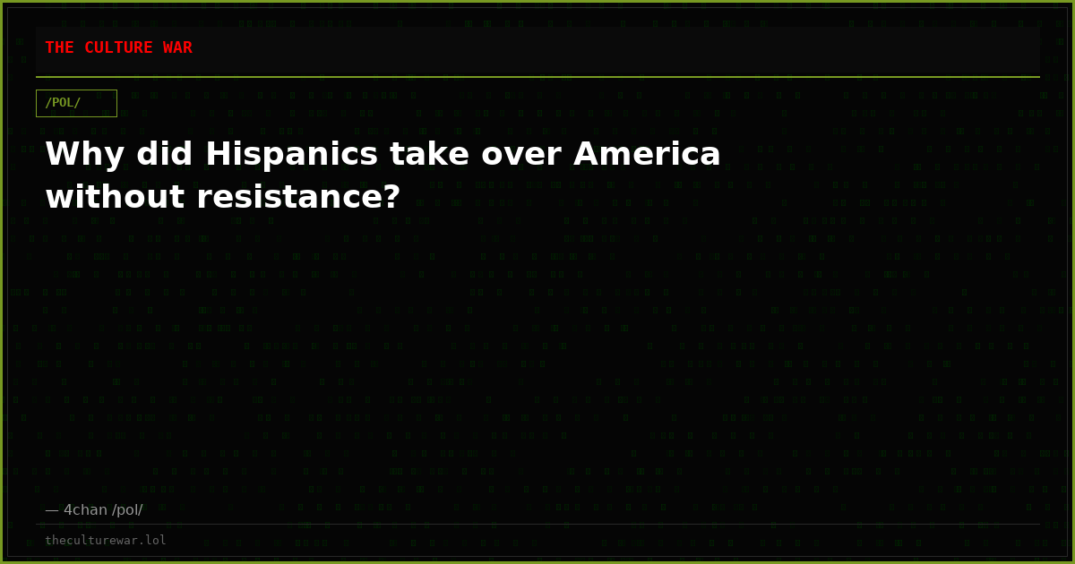 Why did Hispanics take over America without resistance?