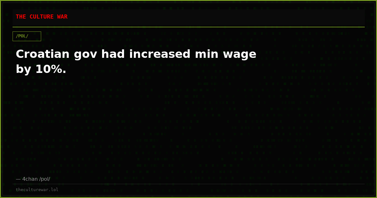 Croatian gov had increased min wage by 10%.