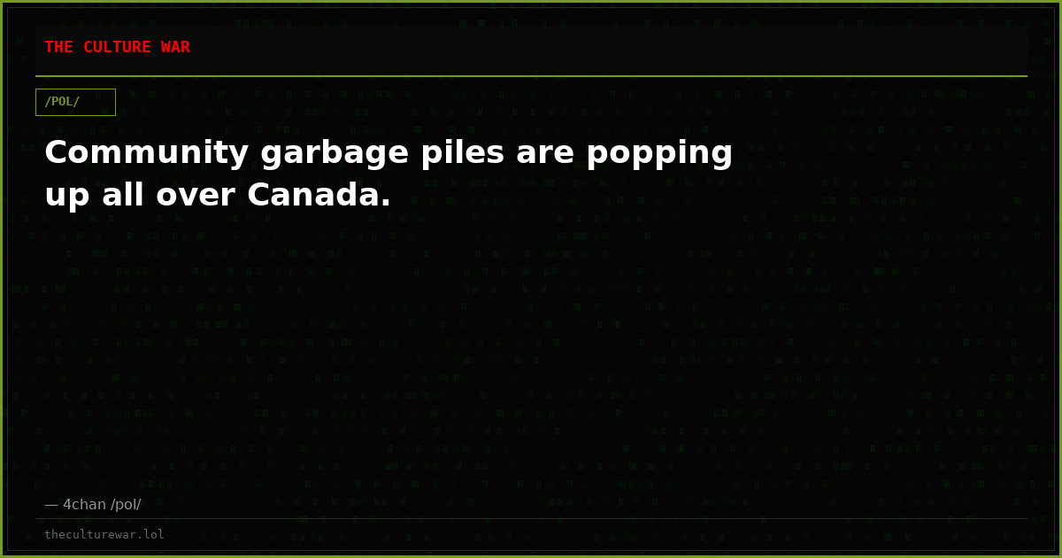 Community garbage piles are popping up all over Canada.