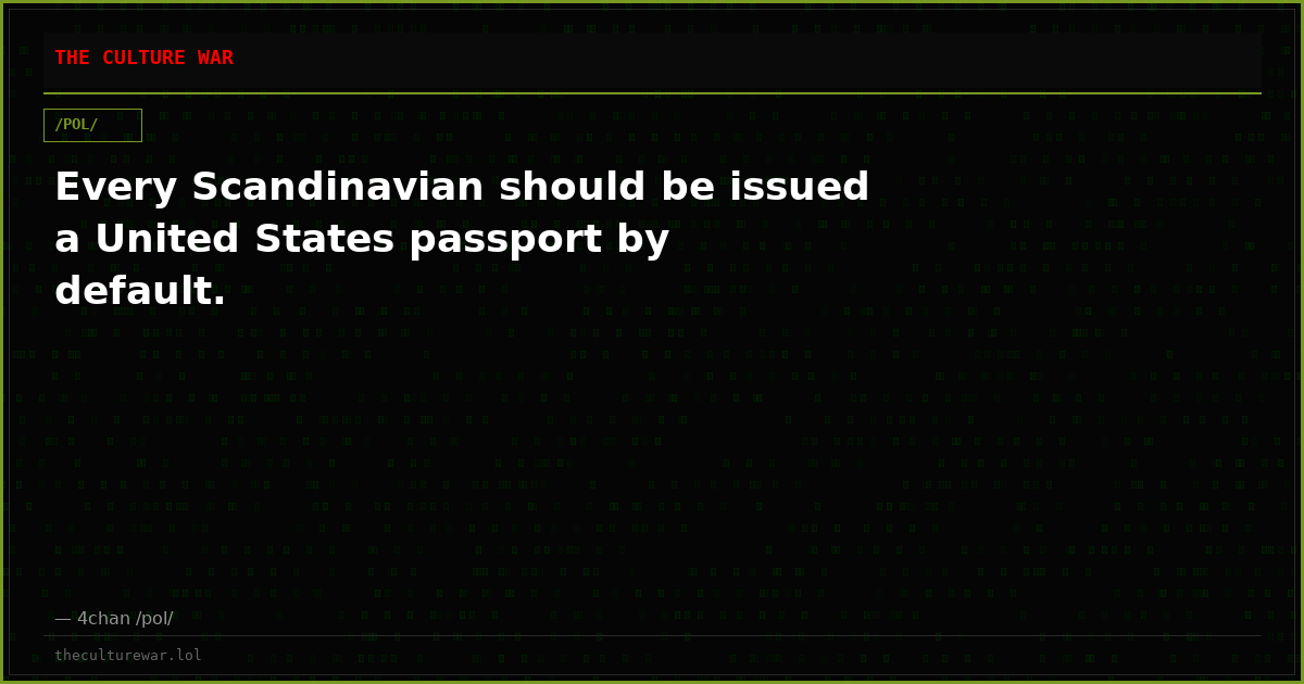 Every Scandinavian should be issued a United States passport by default.