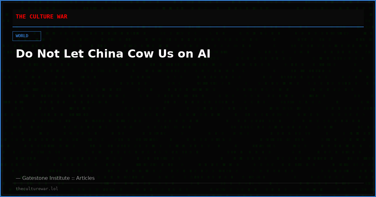 Do Not Let China Cow Us on AI