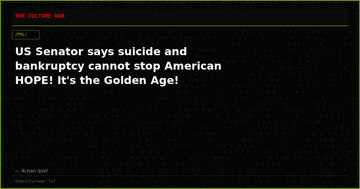 US Senator says suicide and bankruptcy cannot stop American HOPE! It's the Golden Age!