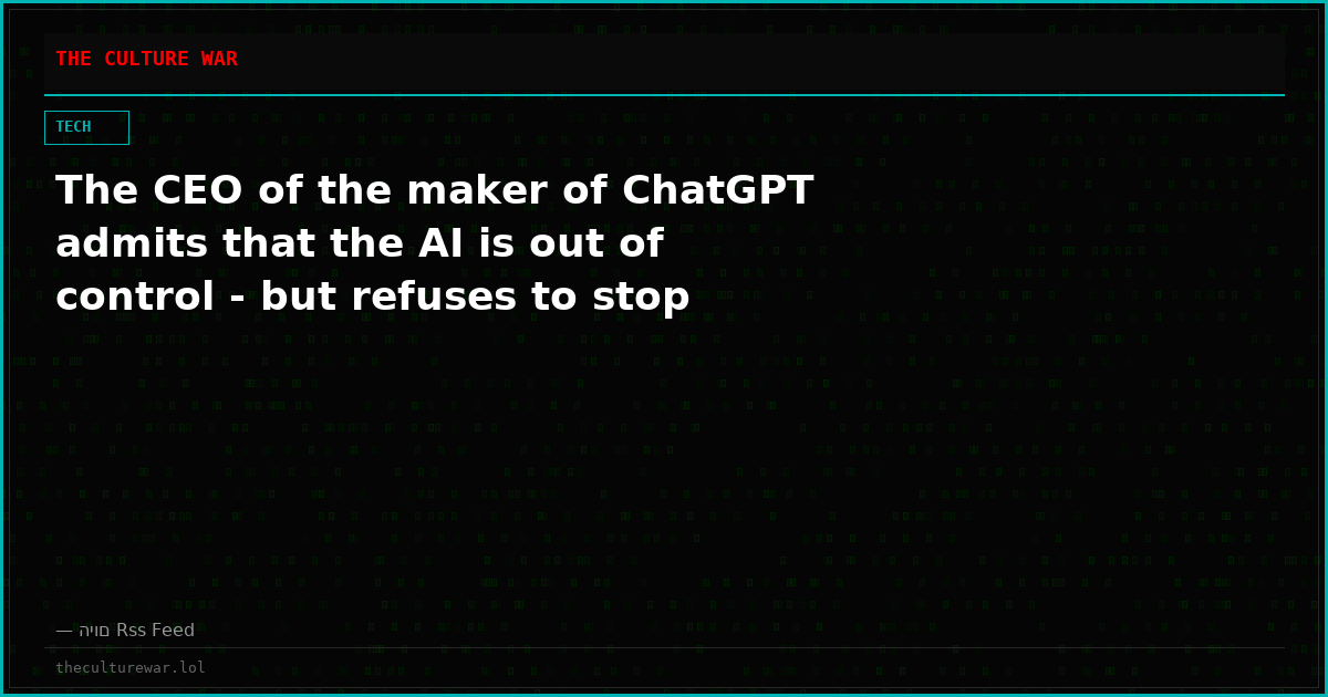 The CEO of the maker of ChatGPT admits that the AI ​​is out of control - but refuses to stop