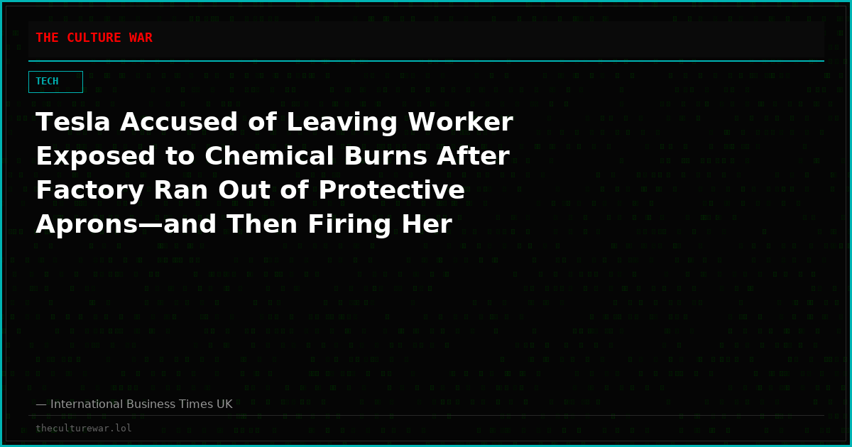 Tesla Accused of Leaving Worker Exposed to Chemical Burns After Factory Ran Out of Protective Aprons—and Then Firing Her