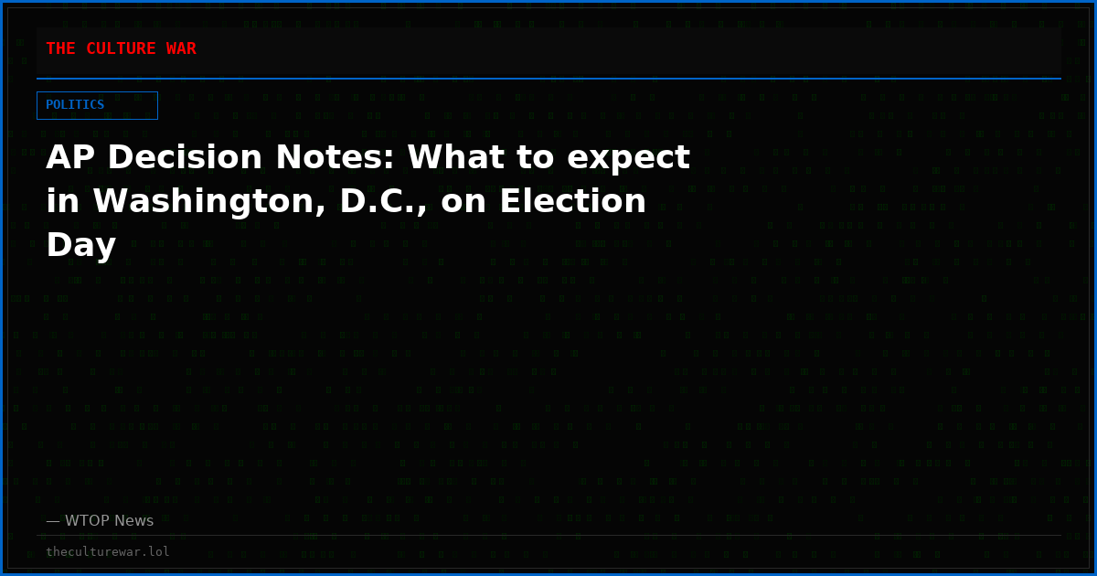AP Decision Notes: What to expect in Washington, D.C., on Election Day
