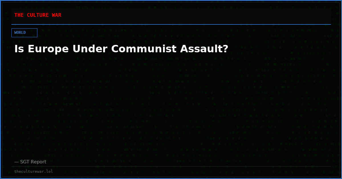 Is Europe Under Communist Assault?