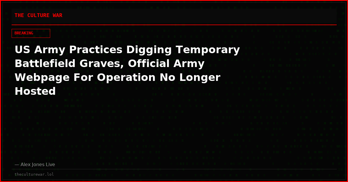US Army Practices Digging Temporary Battlefield Graves, Official Army Webpage For Operation No Longer Hosted