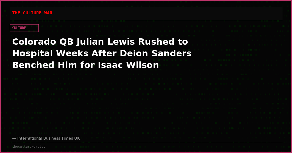 Colorado QB Julian Lewis Rushed to Hospital Weeks After Deion Sanders Benched Him for Isaac Wilson