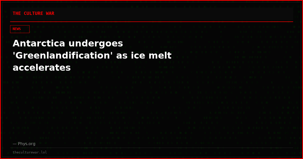 Antarctica undergoes 'Greenlandification' as ice melt accelerates