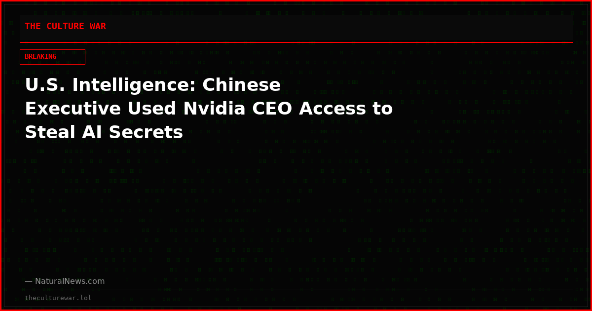 U.S. Intelligence: Chinese Executive Used Nvidia CEO Access to Steal AI Secrets