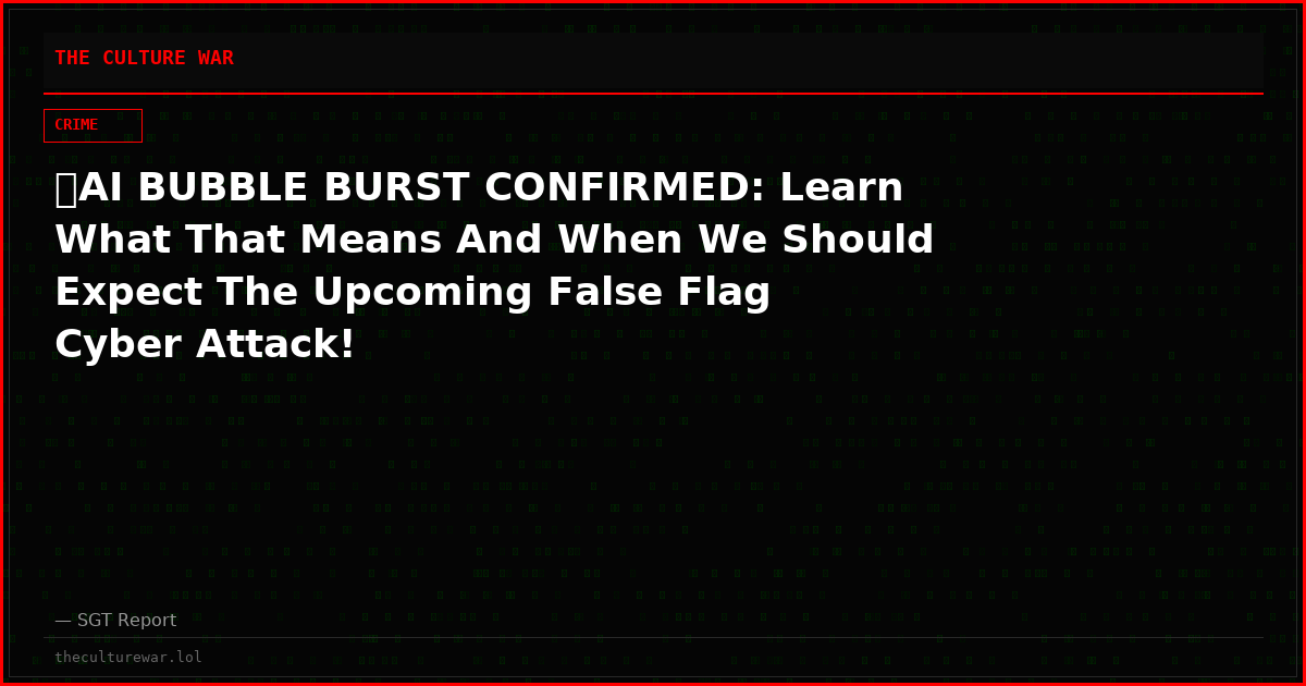 🚨AI BUBBLE BURST CONFIRMED: Learn What That Means And When We Should Expect The Upcoming False Flag Cyber Attack!