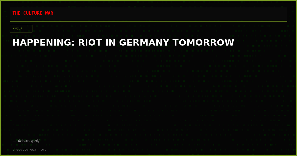 HAPPENING: RIOT IN GERMANY TOMORROW