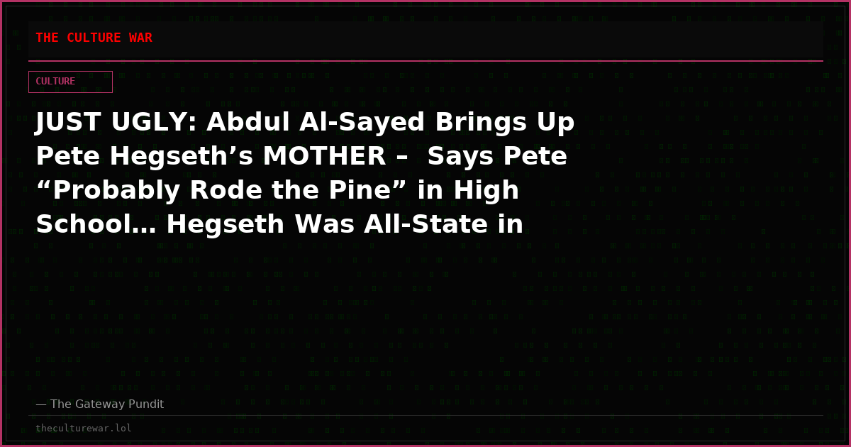JUST UGLY: Abdul Al-Sayed Brings Up Pete Hegseth’s MOTHER –  Says Pete “Probably Rode the Pine” in High School… Hegseth Was All-State in High School, Played College Ball