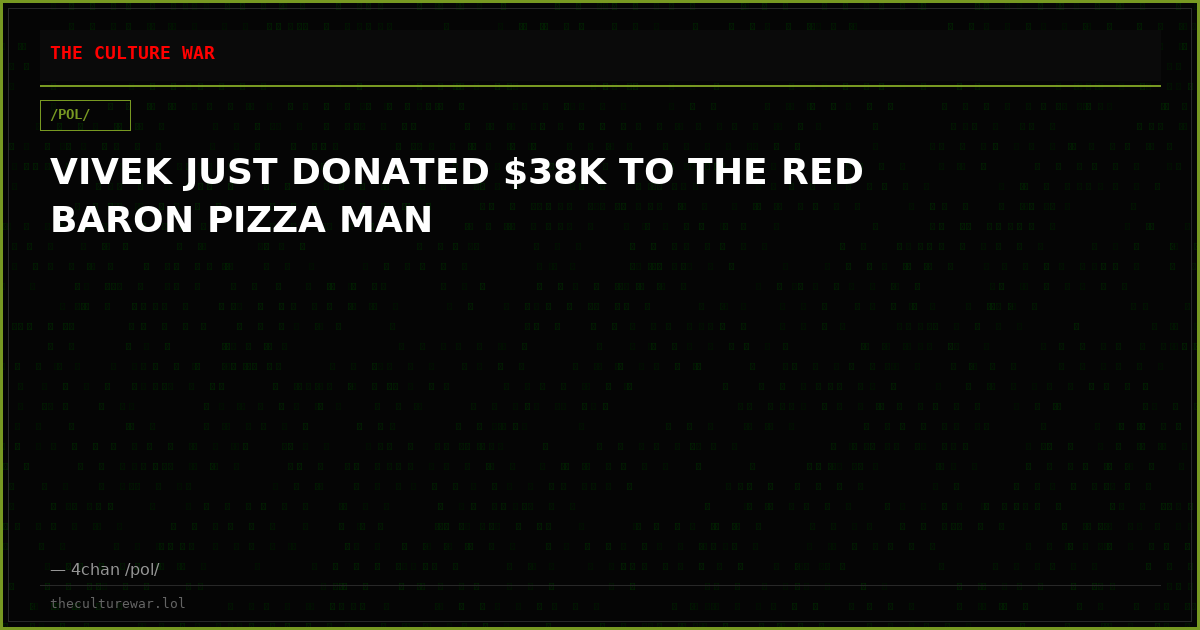 VIVEK JUST DONATED $38K TO THE RED BARON PIZZA MAN