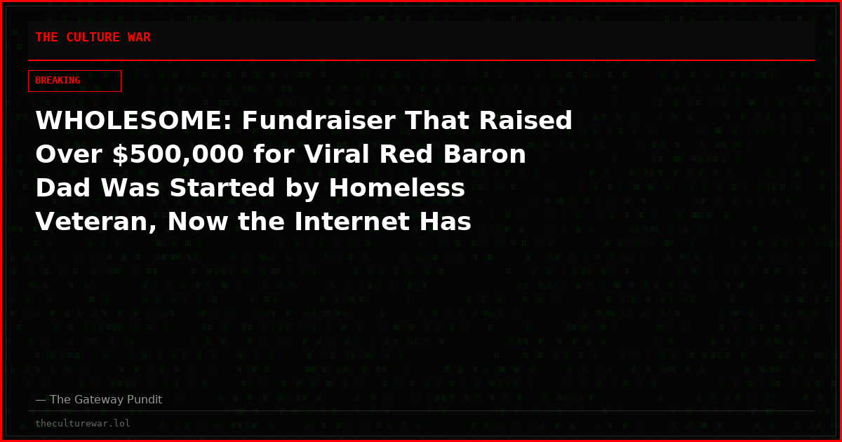 WHOLESOME: Fundraiser That Raised Over $500,000 for Viral Red Baron Dad Was Started by Homeless Veteran, Now the Internet Has Raised Almost $20K for Him, Too