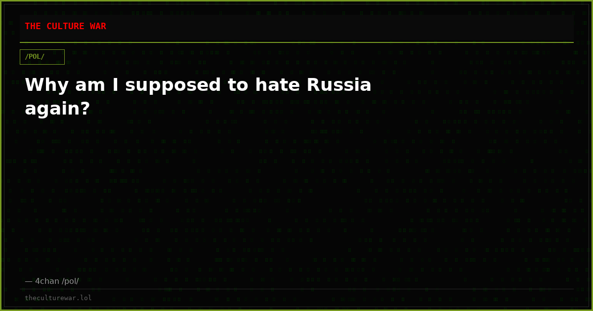 Why am I supposed to hate Russia again?
