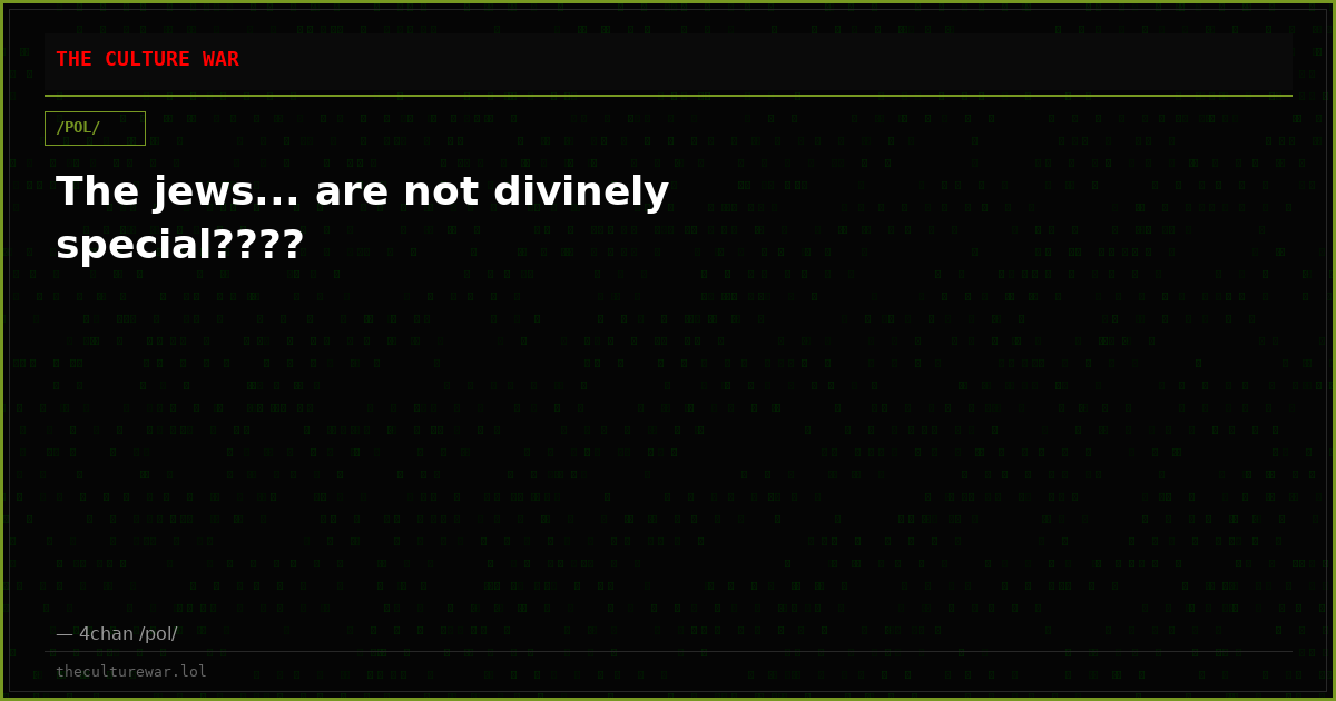 The jews... are not divinely special????