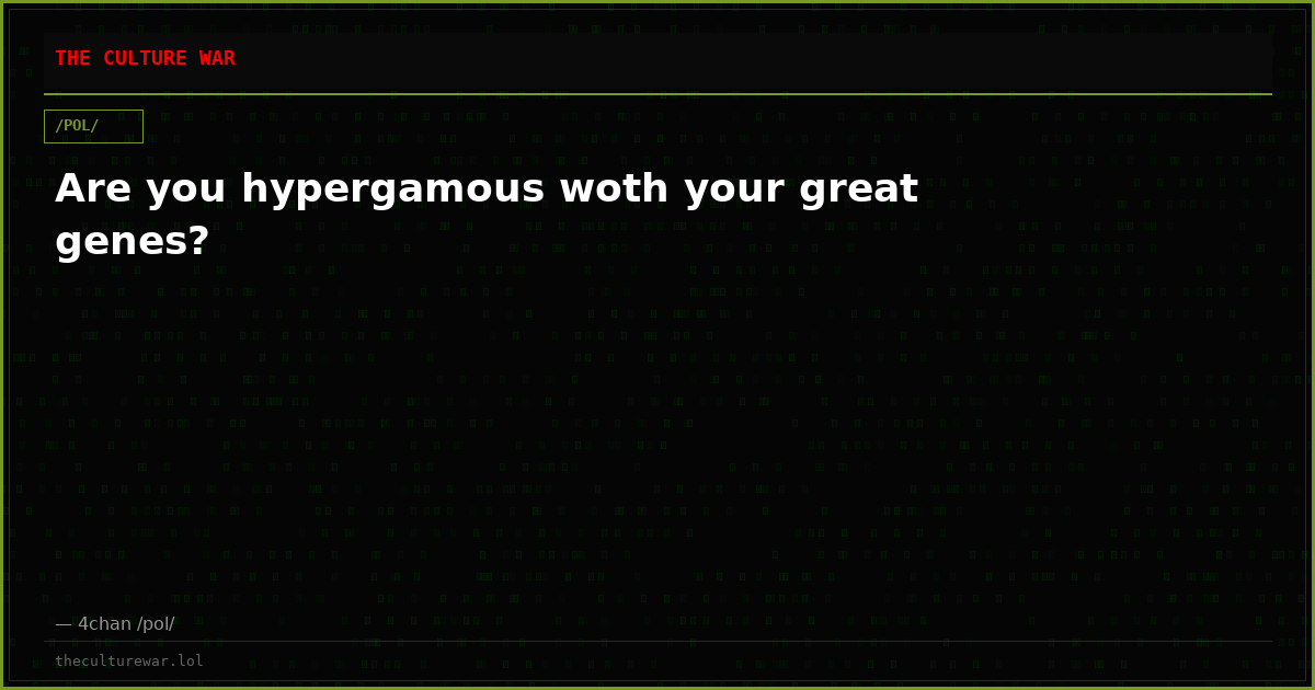 Are you hypergamous woth your great genes?