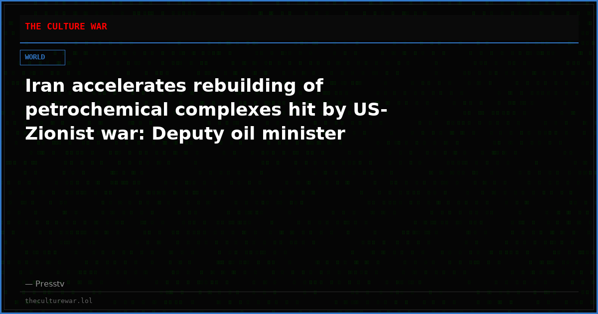 Iran accelerates rebuilding of petrochemical complexes hit by US-Zionist war: Deputy oil minister
