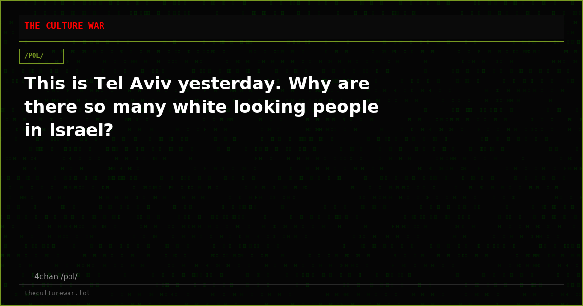 This is Tel Aviv yesterday. Why are there so many white looking people in Israel?