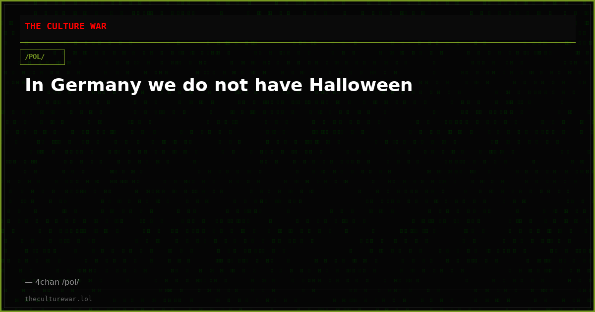 In Germany we do not have Halloween