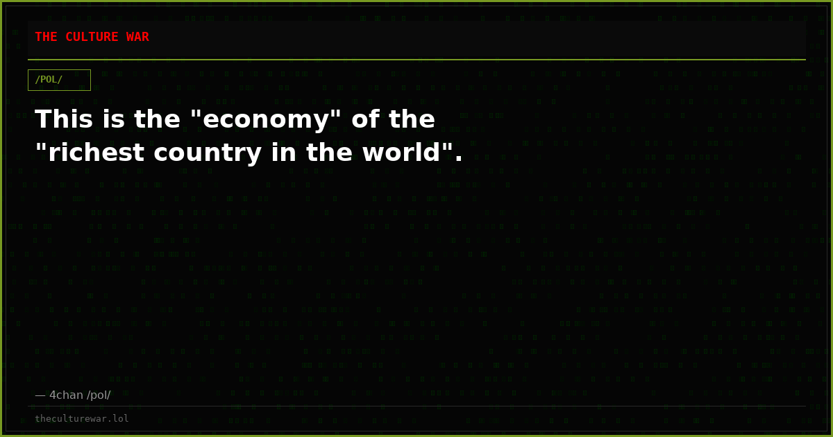 This is the "economy" of the "richest country in the world".