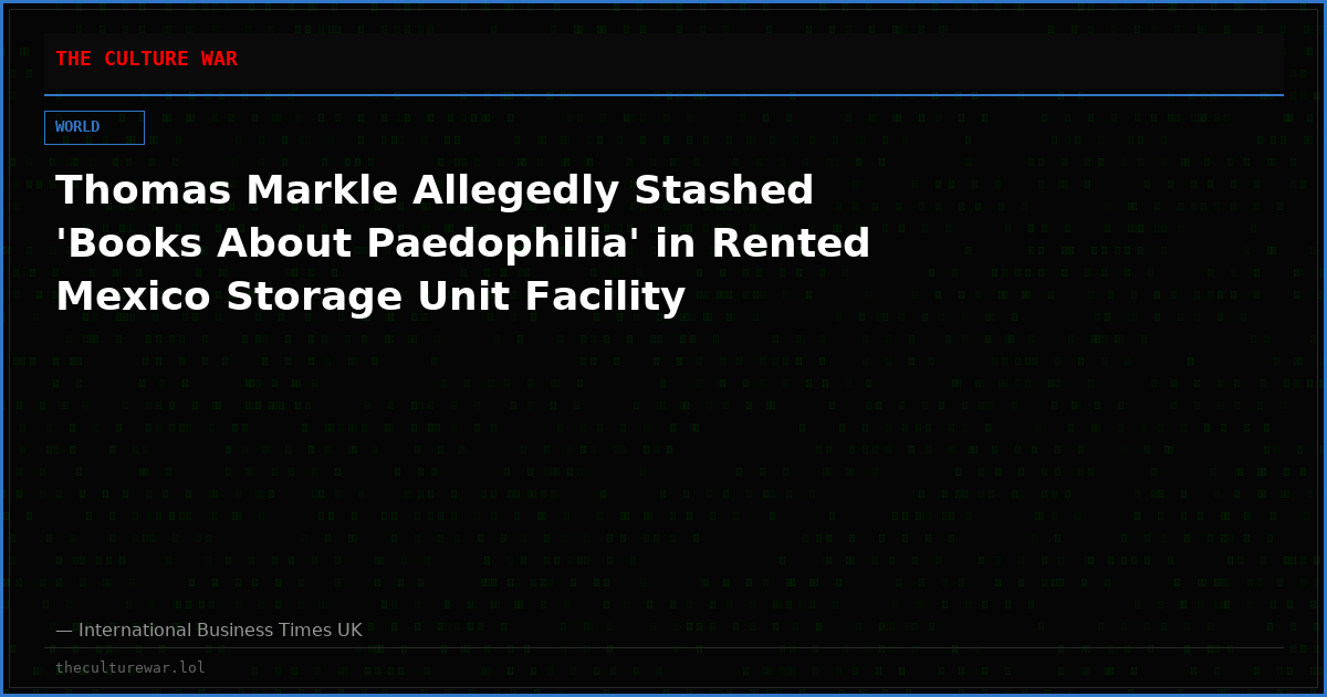 Thomas Markle Allegedly Stashed 'Books About Paedophilia' in Rented Mexico Storage Unit Facility