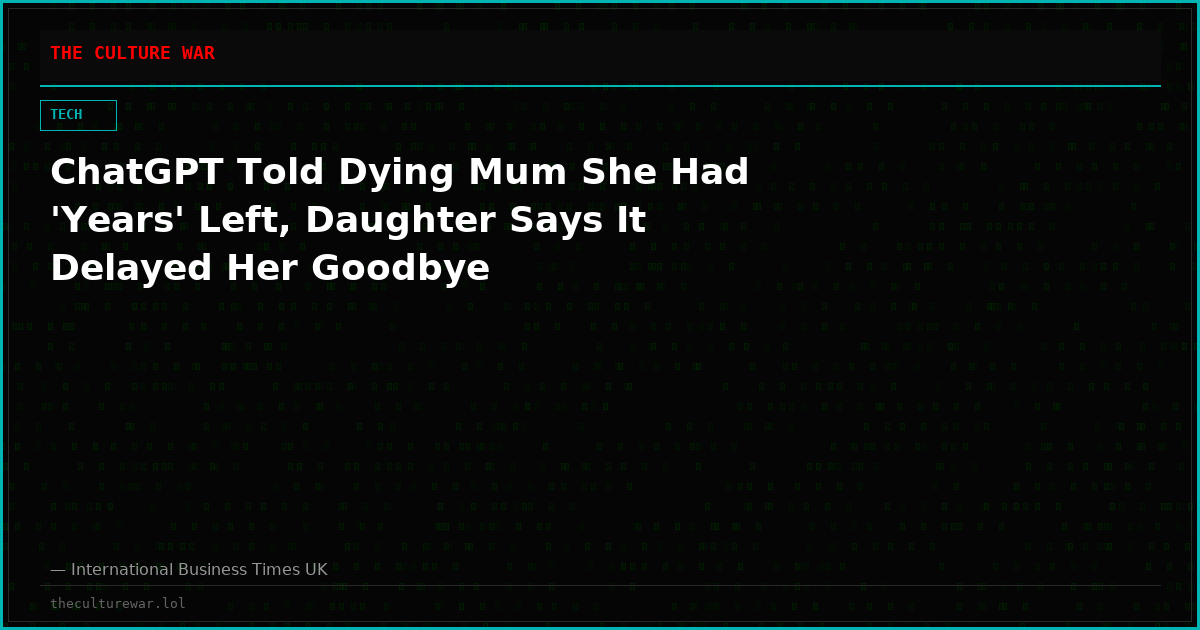 ChatGPT Told Dying Mum She Had 'Years' Left, Daughter Says It Delayed Her Goodbye